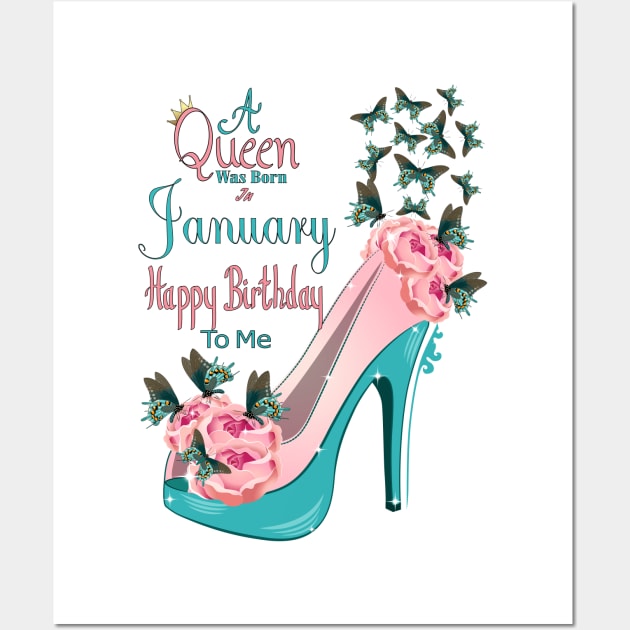 A Queen Was Born In January Happy Birthday To Me Wall Art by Designoholic